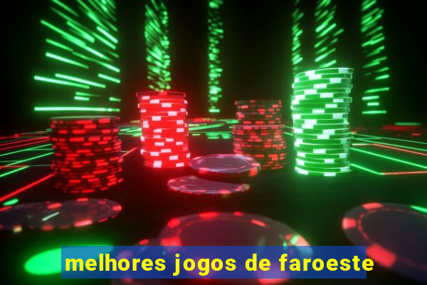 melhores jogos de faroeste